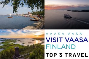 Visit Vaasa Finland, top 3 travel destinations